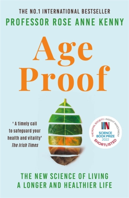 Kenny Professor Rose Anne - Age Proof The New Science Of Living A Longer And Healthier Life The No 1 International Bestseller - Paperback