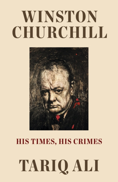 Winston Churchill His Times His Crimes