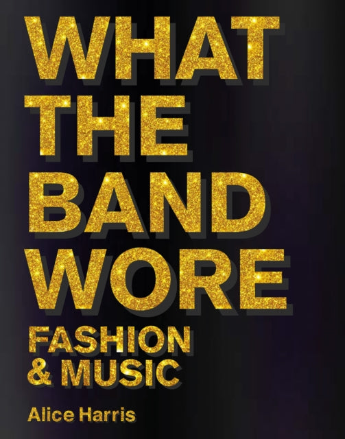 Wikane Christian John - What The Band Wore Fashion & Music - Hardcover
