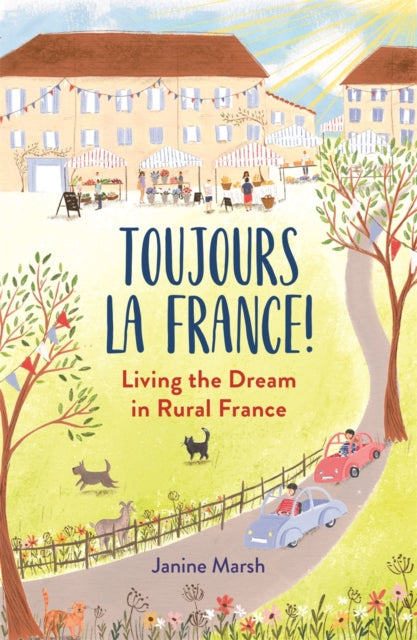 Binding: Paperback
Description: Following on from her hugely popular books My Good Life in France and My Four Seasons in France ex - pat Janine Marsh shares more heart - warming and entertaining stories of her new life in rural France.