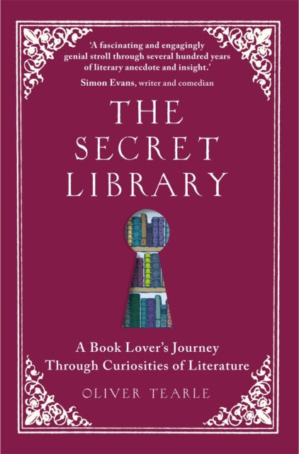 Tearle Oliver - The Secret Library A Book Lover's Journey Through Curiosities Of Literature - Paperback