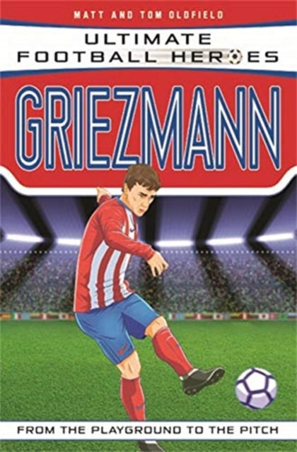 Binding: Paperback
Description: Meet Antoine Griezmann - Ultimate Football Hero Leading the attack for France's golden generation is Antoine Griezmann - the golden boy.