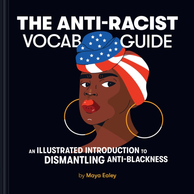 Binding: Hardcover
Description: From " Assimilation" to " Decolonization " " Black Wall Street" to " Police Brutality " and " Colorism" to " White Supremacy " this book equips you with the language to engage in crucial conversations around anti - Black racism.