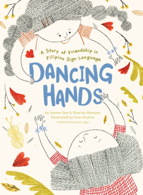 Marquez Charina - Dancing Hands A Story Of Friendship In Filipino Sign Language - Hardcover