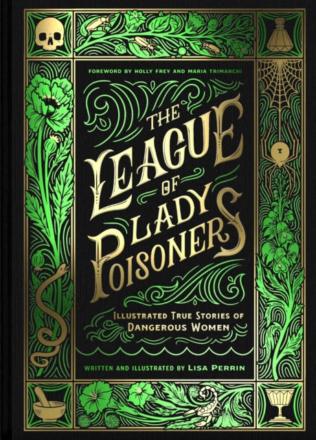 Binding: Hardcover
Description: A feast for the senses this sumptuously illustrated book will introduce you to some of the most infamous women throughout world history united by their shared taste for poison. Welcome to the League of Lady Poisoners.