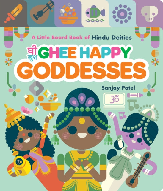 Patel Sanjay - Ghee Happy Goddesses A Little Board Book Of Hindu Deities