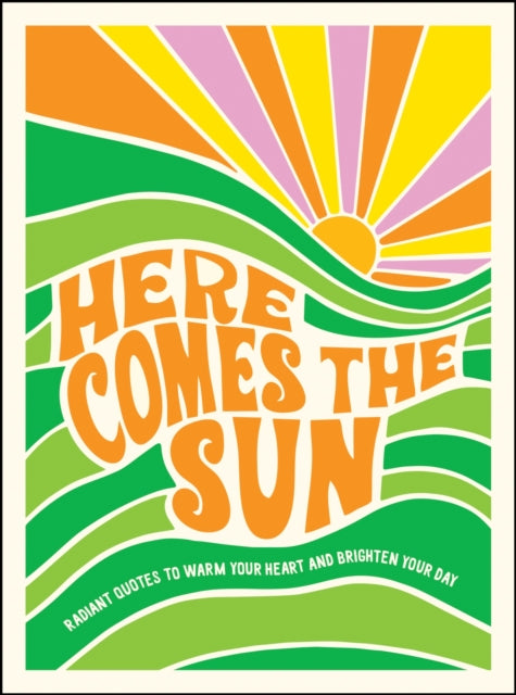 Binding: Hardcover
Description: Let's look forward to sunnier times ahead The sun shines brightest after a storm - and sometimes it even comes with a rainbow. This cheerful collection of wise words and uplifting quotes is a powerful dose of positivity and the tonic we all need right now.