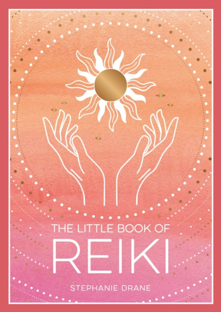 Drane Stephanie - The Little Book Of Reiki A Beginner's Guide To The Art Of Energy Healing - Paperback