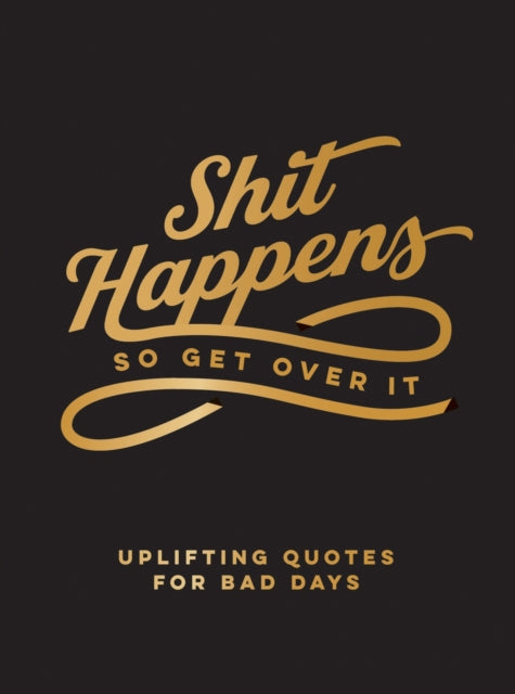 Binding: Hardcover
Description: A hot - shit book of witty quotations that's the perfect gift for any pessimist in your life. This little book of uplifting and pithy quotes is the ultimate antidote to all the days that couldn t end quickly enough When the shit hits the fan you don t just need a massive mop.