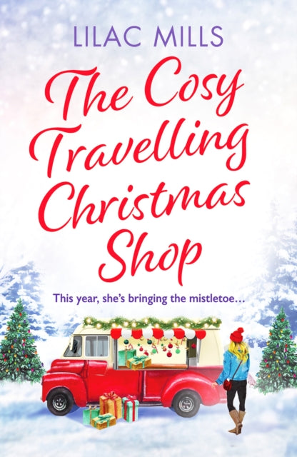 Mills Lilac - The Cosy Travelling Christmas Shop An Uplifting And Inspiring Festive Romance - Paperback