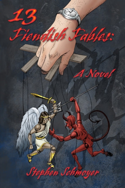 Schmoyer Stephen - 13 Fiendish Fables A Novel - Paperback