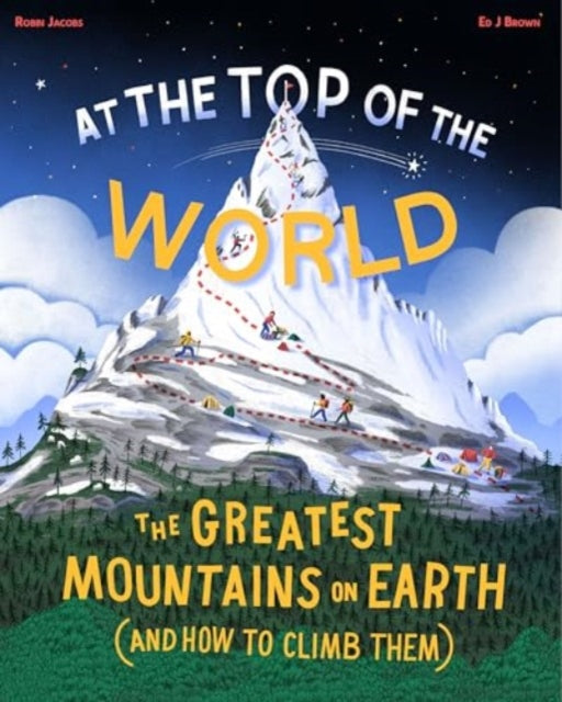 Binding: Hardcover
Description: The summit is what drives us but the climb itself is what matters. This is a gorgeous atlas of eight of the world's greatest mountains on all its continents: Everest Fuji Matterhorn Kilimanjaro Denali Puncak Jaya Chimborazo and Vinson Massif.