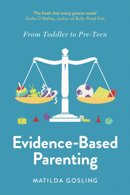 Evidence - Based Parenting From Toddler To Pre - Teen