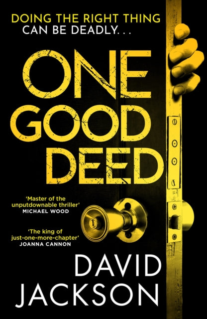Binding: Paperback
Description: King of One More Chapter Joann a Cannon Master of the unputdownable thriller Michael WOOD A stunning read that grips you by the throat Janice Hallettno GOOD DEED GOES Unpunished Elliott has never thought of himself as a hero.