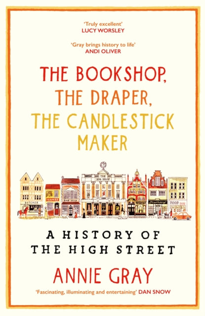 Gray Annie - The Bookshop The Draper The Candlestick Maker A History Of The High Street - Hardcover