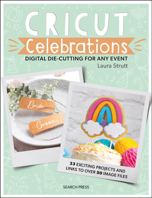 Strutt Laura - Cricut Celebrations - Digital Die - Cutting For Any Event - Paperback