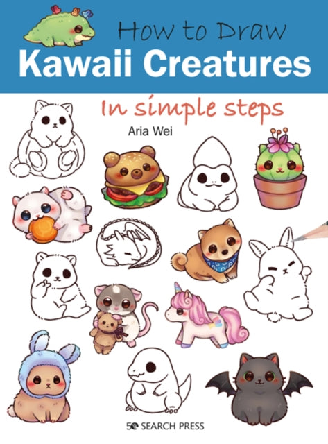 How To Draw: Kawaii Creatures In Simple Steps