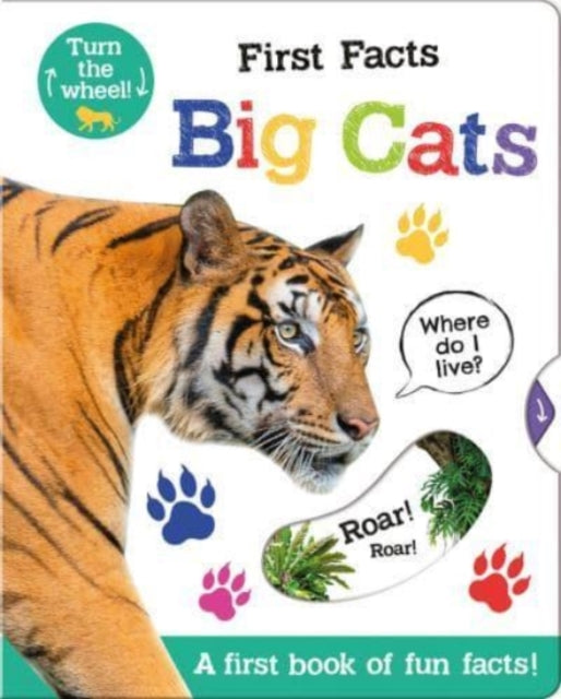 Binding: Special Bindings
Description: Learn about different big cats by moving and turning the wheels in this fun non - fiction book. First facts are presented through simple questions for the reader to solve by turning a card wheel to discover the correct answers.
