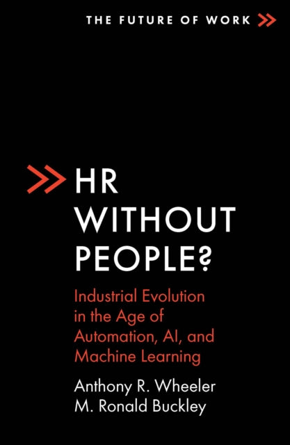 Binding: Paperback
Description: HR Without People? is a stimulating and confrontational challenge to conventional thinking on this people - centric profession's role in the future of work.
Title: Hr Without People? Industrial Evolution In The Age Of Automation Ai And Machine Learning
Author(s): Buckley M.
