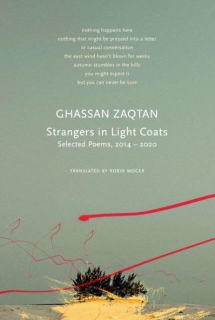 Binding: Paperback
Description: A highly anticipated edition of Zaqtan's work from 2014 to 2020, all in English for the first time. Ghassan Zaqtan is not only one of the most significant Palestinian poets at work today but one of the most important poets writing in Arabic.
