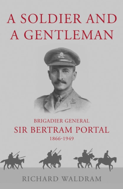 Binding: Paperback
Description: Bertram Portal was born into a wealthy family famous for their mill at Laverstoke in North Hampshire which made banknote paper for the Bank of England.
Title: A Soldier And A Gentleman Brigadier General Sir Bertram Portal 1866 - 1949.