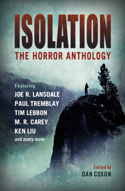 Binding: Paperback
Description: A chilling horror anthology of 20 stories about the terrifying fears of isolation from the modern masters of horror. Featuring Tim Lebbon Paul Tremblay Joe R. Lansdale M. R. Carey Ken Liu and many more.