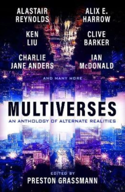 Binding: Paperback
Description: A mind - blowing anthology of 18 stories bringing you the infinite Earths of the multiverse. Featuring Alix E. Harrow Clive Barker Ken Liu Charlie Jane Anders Annallee Newitz Alastair Reynolds and more.