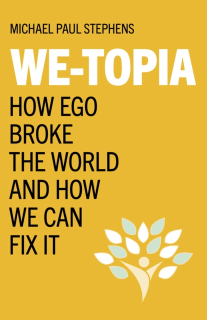 Binding: Paperback
Description: We - Topia is the true and shocking story of how ego conquered the world and how we win it back.