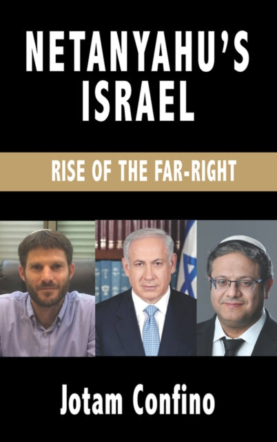 Confino Jotam - Netanyahus Israel Rise Of The Far Right - Paperback