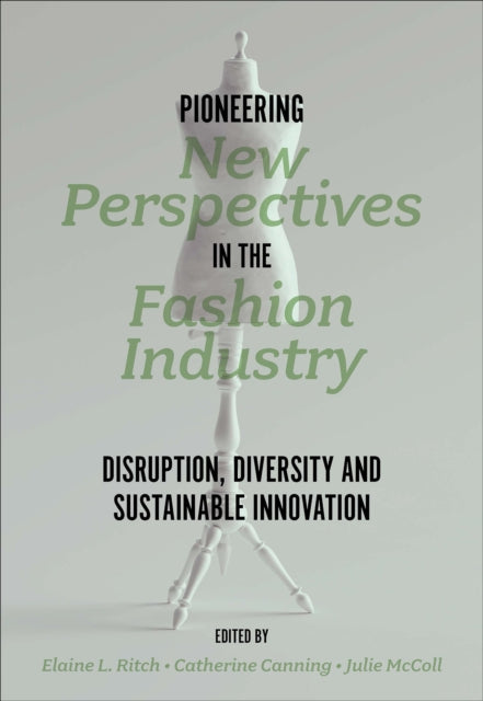 Emerald Publishing Limited - Pioneering New Perspectives In The Fashion Industry Disruption Diversity And Sustainable Innovation - Paperback
