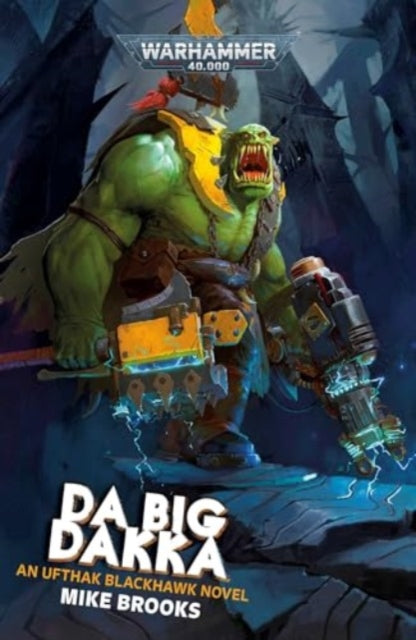 Binding: Paperback
Description: Select Guide Rating
Title: Da Big Dakka
Author(s): Brooks Mike
Publisher: The Black Library
Barcode: 9781804076620
Pages: 320 Pages
Publication Date: 11/19/2024
Series: Warhammer 40,000
Category: Science Fiction