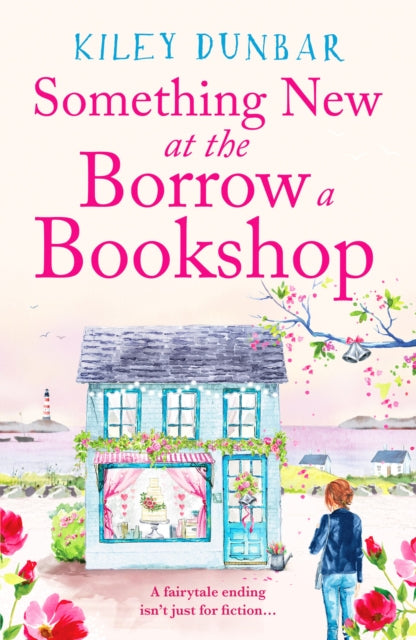 Dunbar Kiley - Something New At The Borrow A Bookshop A Warm - Hearted Romantic And Uplifting Read - Paperback