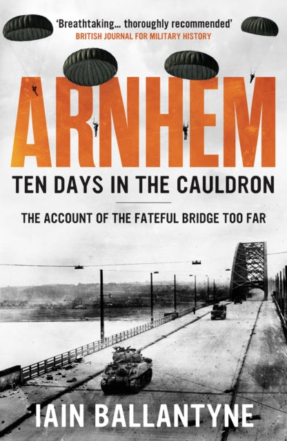 Ballantyne Iain - Arnhem: Ten Days In The Cauldron - Paperback