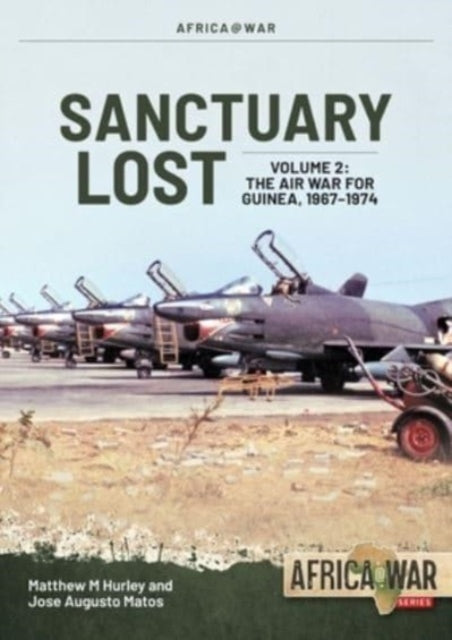 Matos Jose - Sanctuary Lost: Portugal's Air War For Guinea 1961 - 1974 Volume 2 Debacle To Deadlock 1966 - 1972 - Paperback