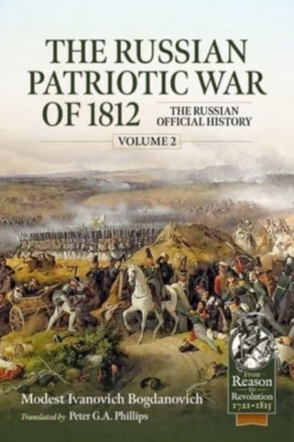 Ivanovich Bogdanovich Modest - The Russian Patriotic War Of 1812 Volume 2 The Russian Official History - Paperback