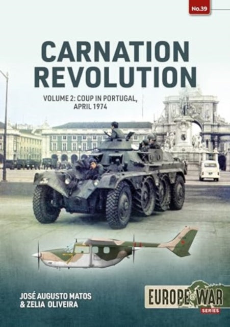 Oliveira Zelia - Carnation Revolution Volume 2 Coup In Portugal April 1974 - Paperback