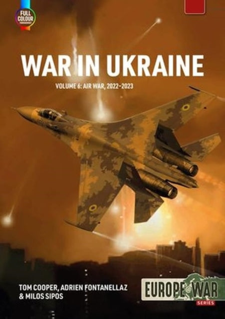 Sipos Milos - War In Ukraine Volume 6 Air War February - December 2022 - Paperback