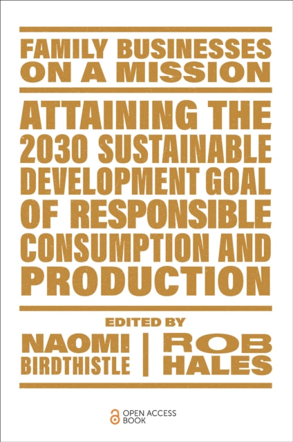 Binding: Paperback
Description: The ebook edition of this title is Open Access and freely available to read online. With a focus on SDG 12, this book generates insights and key takeaways into the role of family businesses in sustaining the livelihoods of current and future generations.
