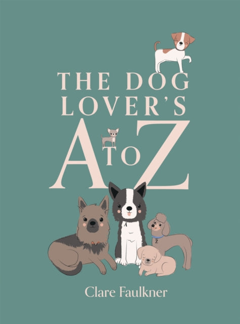 Faulkner Clare - The Dog Lover's A To Z - Hardcover