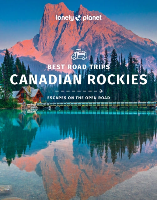 Lonely Planet - Lonely Planet Best Road Trips Canadian Rockies - Paperback