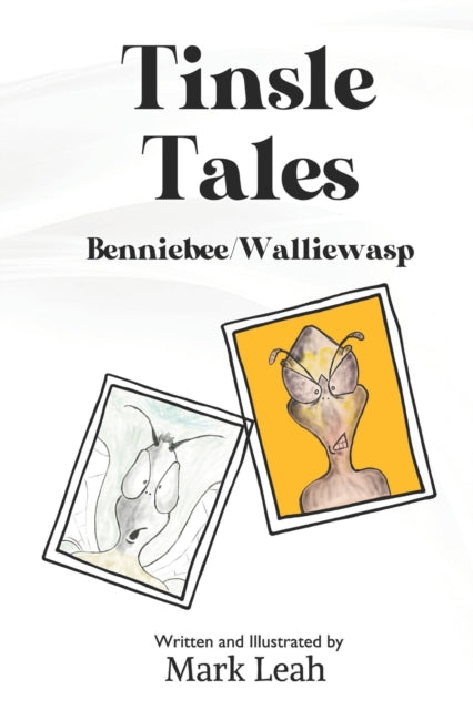 Binding: Paperback
Description: Select Guide Rating
Title: Tinsle Tales - Benniebee/ Walliewasp
Author(s): Leah Mark
Publisher: Pegasus Elliot Mackenzie Publishers
Barcode: 9781838753801
Pages: 56 Pages
Publication Date: 6/10/2021
Category: General Fiction (Children's / Teenage)