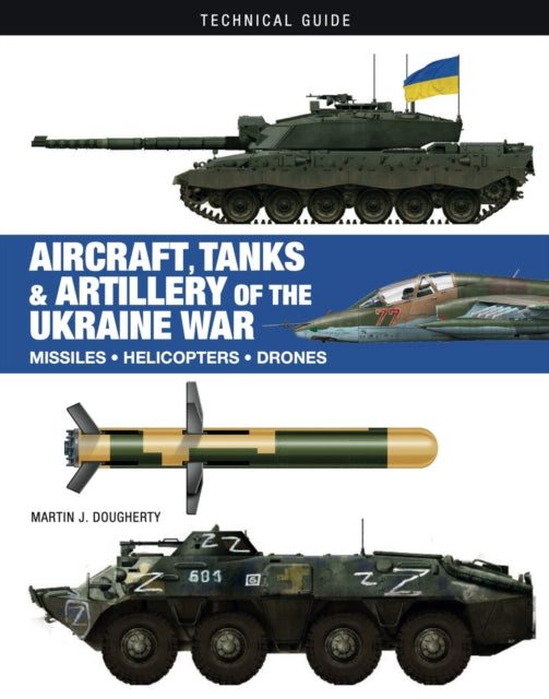 Binding: Hardcover
Description: Illustrated with accurate artworks of aircraft armoured fighting vehicles artillery and missiles Aircraft Tanks & Artillery of the Ukraine War is a detailed guide to all the weaponry currently being deployed in the war in Ukraine by both sides.