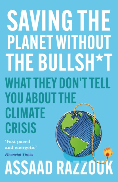 Razzouk Assaad - Saving The Planet Without The Bullsh* T What They Don T Tell You About The Climate Crisis - Paperback