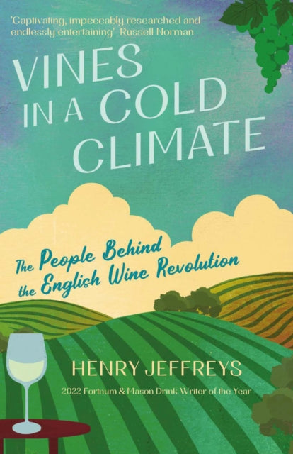 Jeffreys Henry - Vines In A Cold Climate The People Behind The English Wine Revolution - Hardcover
