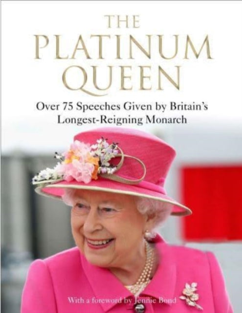 Wyatt Derek - The Platinum Queen Over 75 Speeches Given By Britain's Longest - Reigning Monarch - Hardcover