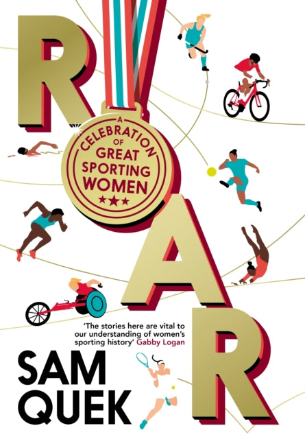 Quek Sam - Roar A Celebration Of Great Sporting Women - Hardcover