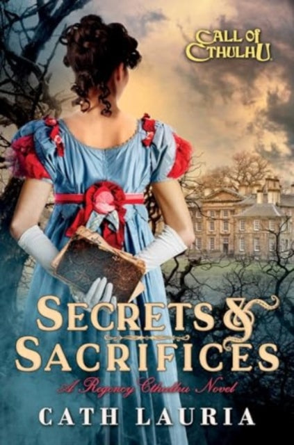 Lauria Cath - Secrets & Sacrifices A Regency Cthulhu Novel - Paperback