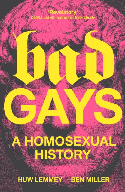 Miller Ben - Bad Gays A Homosexual History - Hardcover
