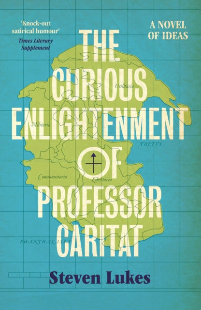 The Curious Enlightenment Of Professor Caritat A Novel Of Ideas