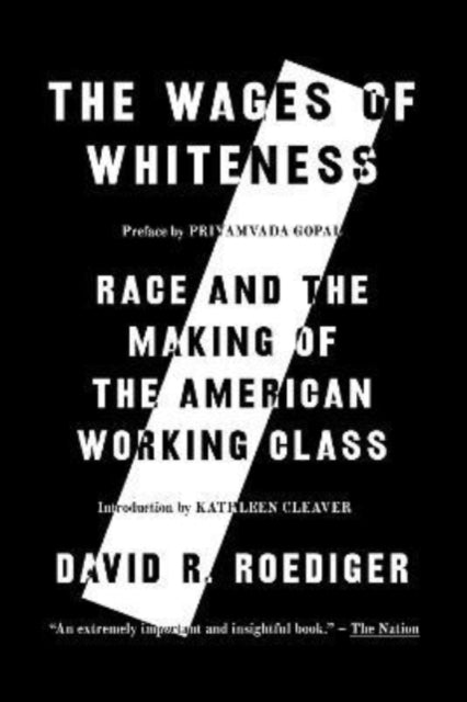 Binding: Paperback
Description: Combining classical Marxism psychoanalysis and the new labor history pioneered by E. P. Thompson and Herbert Gutman David Roediger&rsquo;s widely acclaimed book provides an original study of the formative years of working - class racism in the United States.